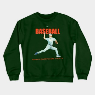 Baseball is super boring. Crewneck Sweatshirt